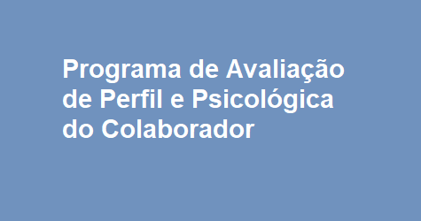 Programa de Avaliação de Perfil e Psicológica do Colaborador